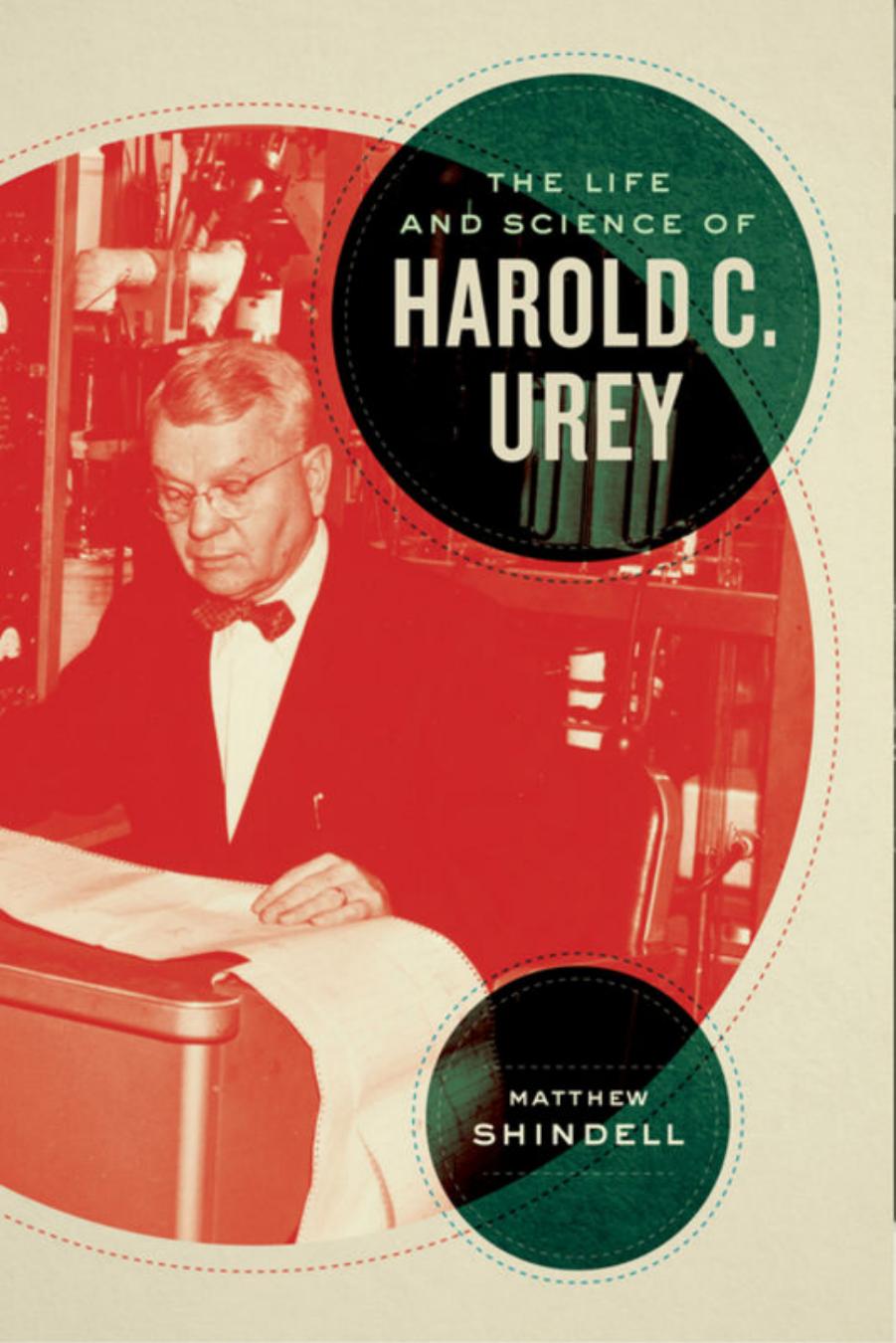 The Life and Science of Harold C. Urey (Matthew Shindell)9780226662114