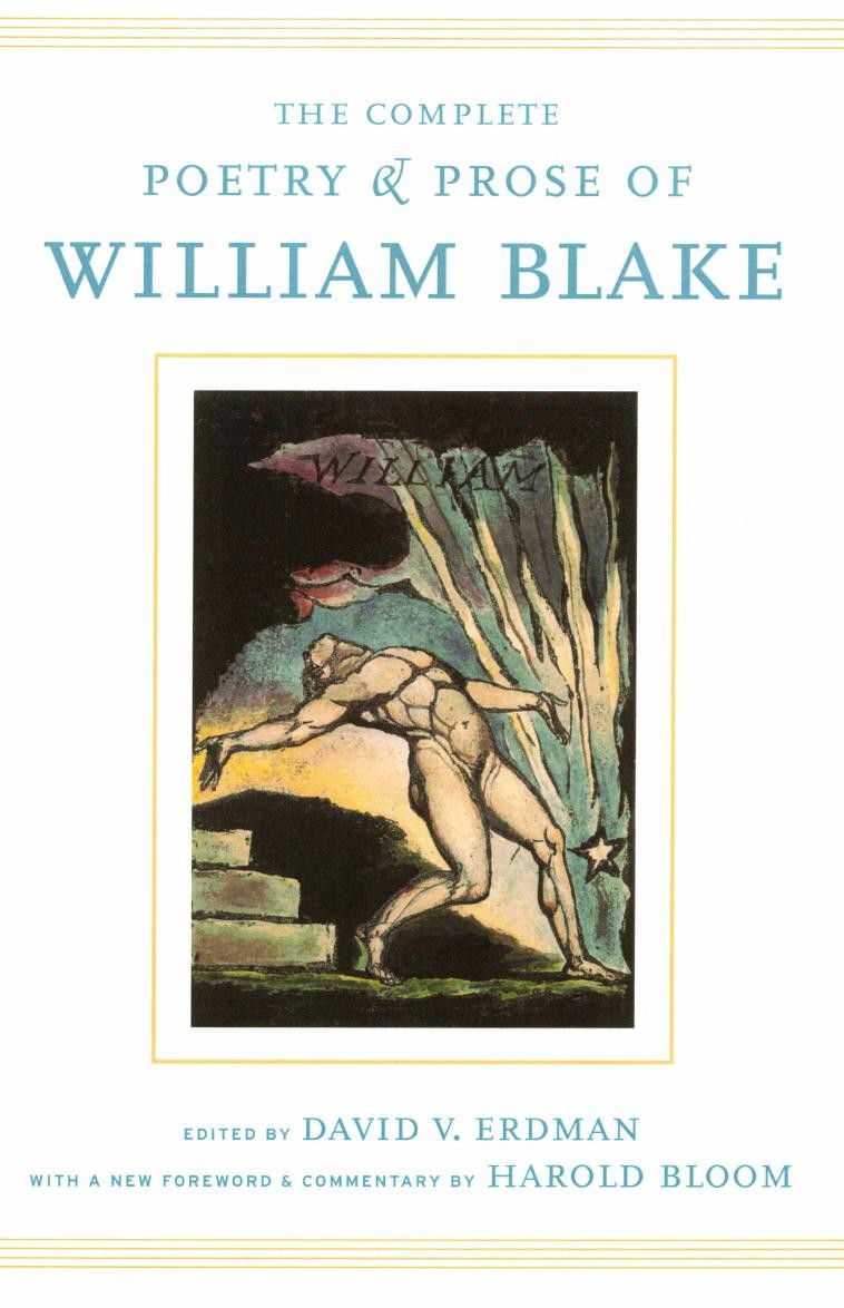 The Complete Poetry and Prose of William Blake With a New Foreword and Commentary by Harold Bloom