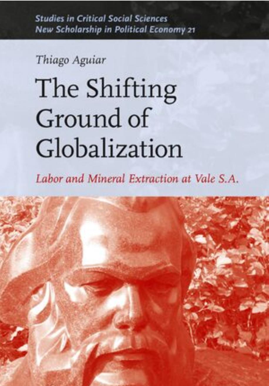 The Shifting Ground of Globalization: Labor and Mineral Extraction at Vale S.A.