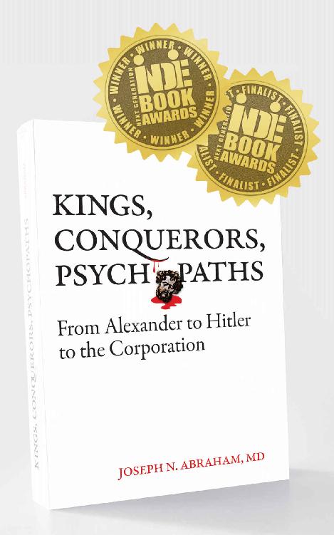Kings, Conquerors, Psychopaths: From Alexander to Hitler to the Corporation