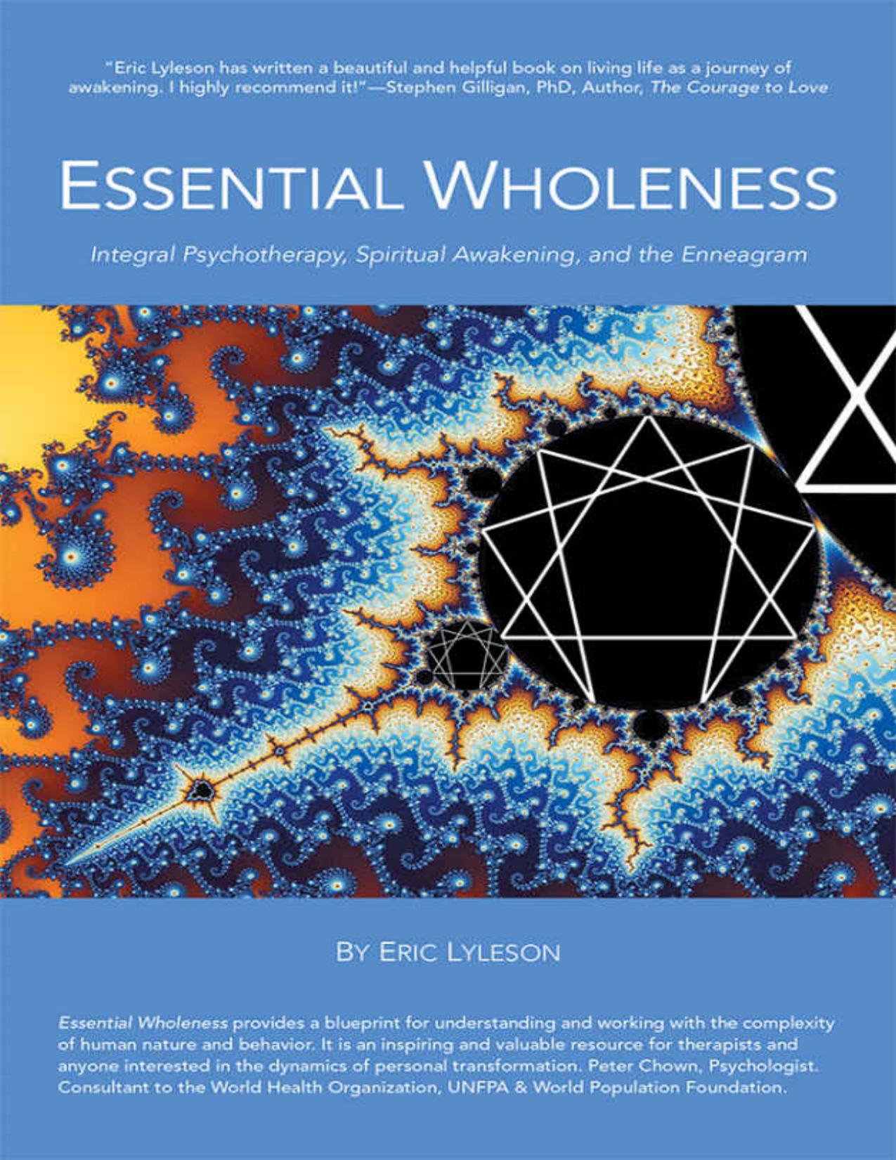 Essential Wholeness: Integral Psychotherapy, Spiritual Awakening, and the Enneagram