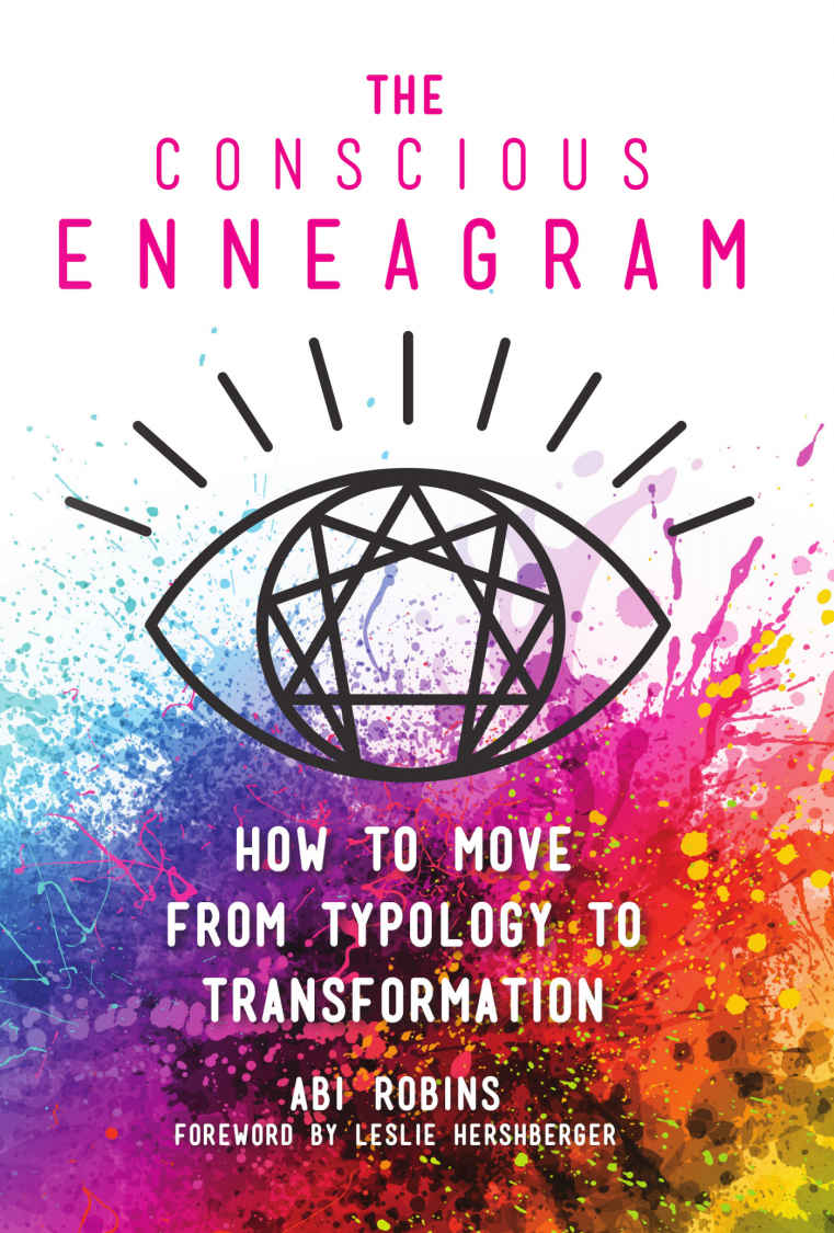 The Conscious Enneagram: How to Move From Typology to Transformation