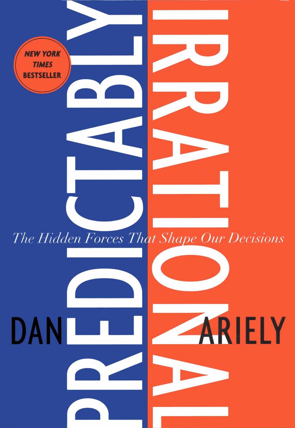 Predictably Irrational: The Hidden Forces That Shape Our Decisions