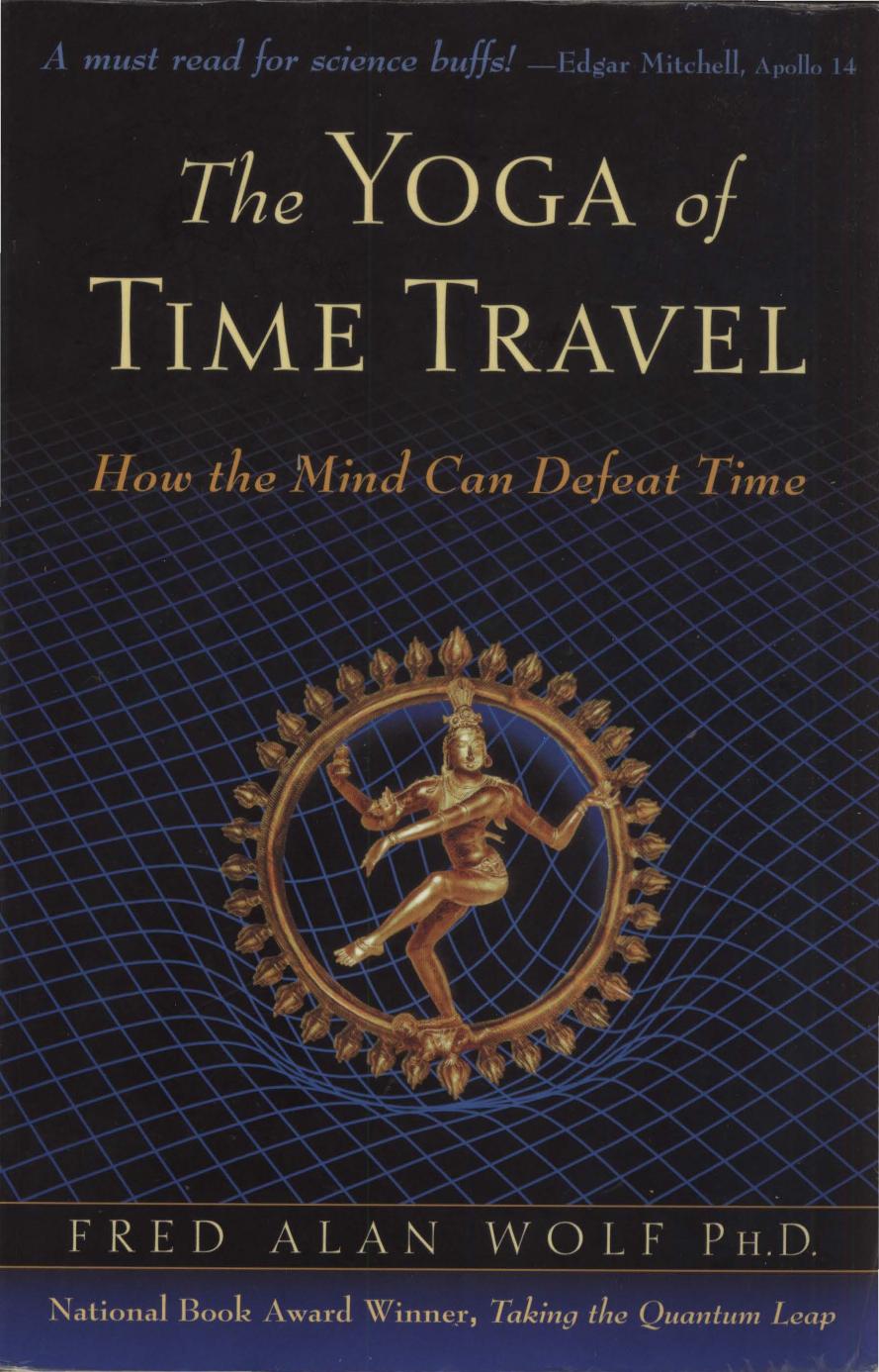 The Yoga of Time Travel: How the Mind Can Defeat Time