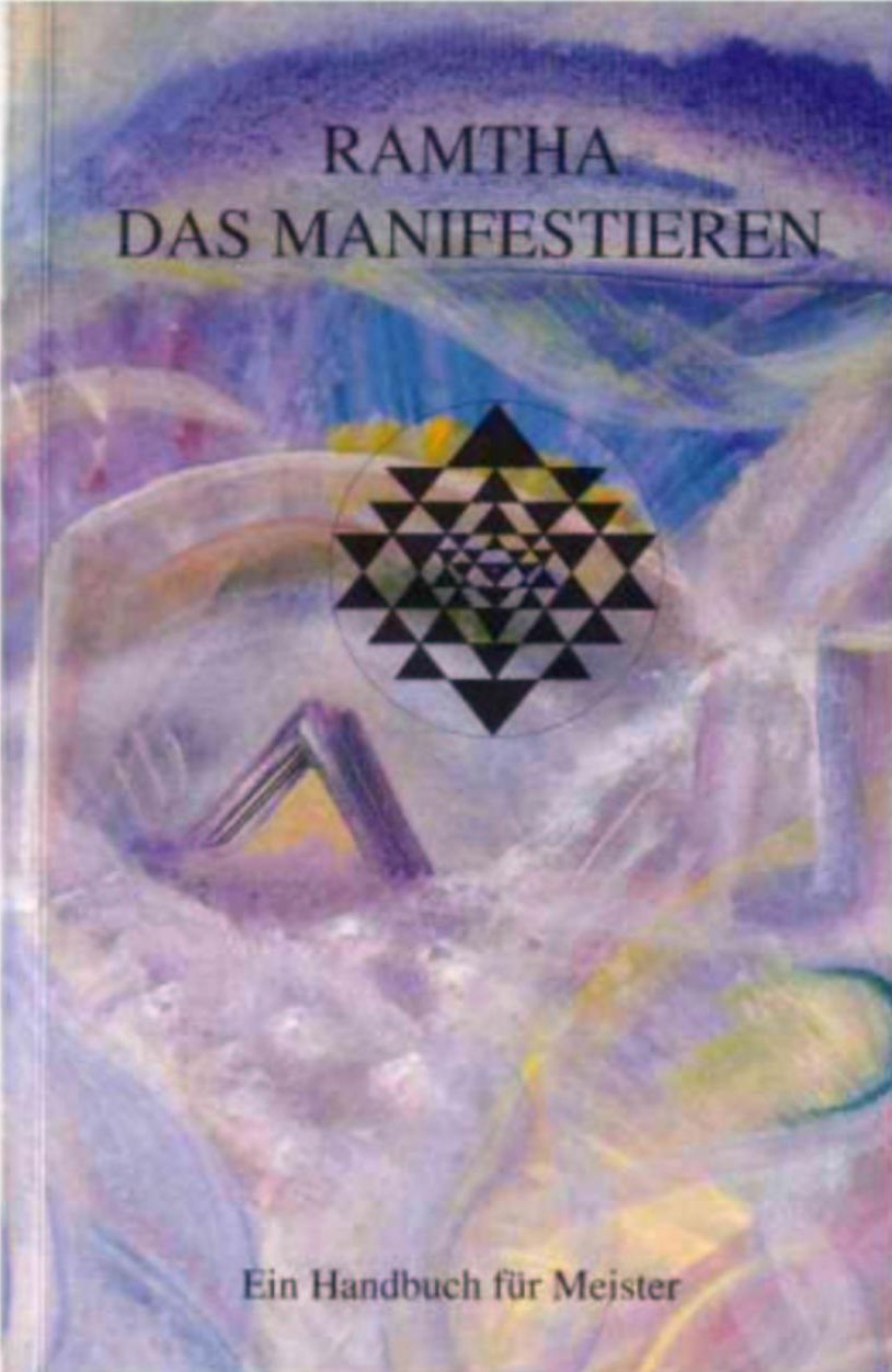 Ramtha. Das Manifestieren: Ein Handbuch für Meister