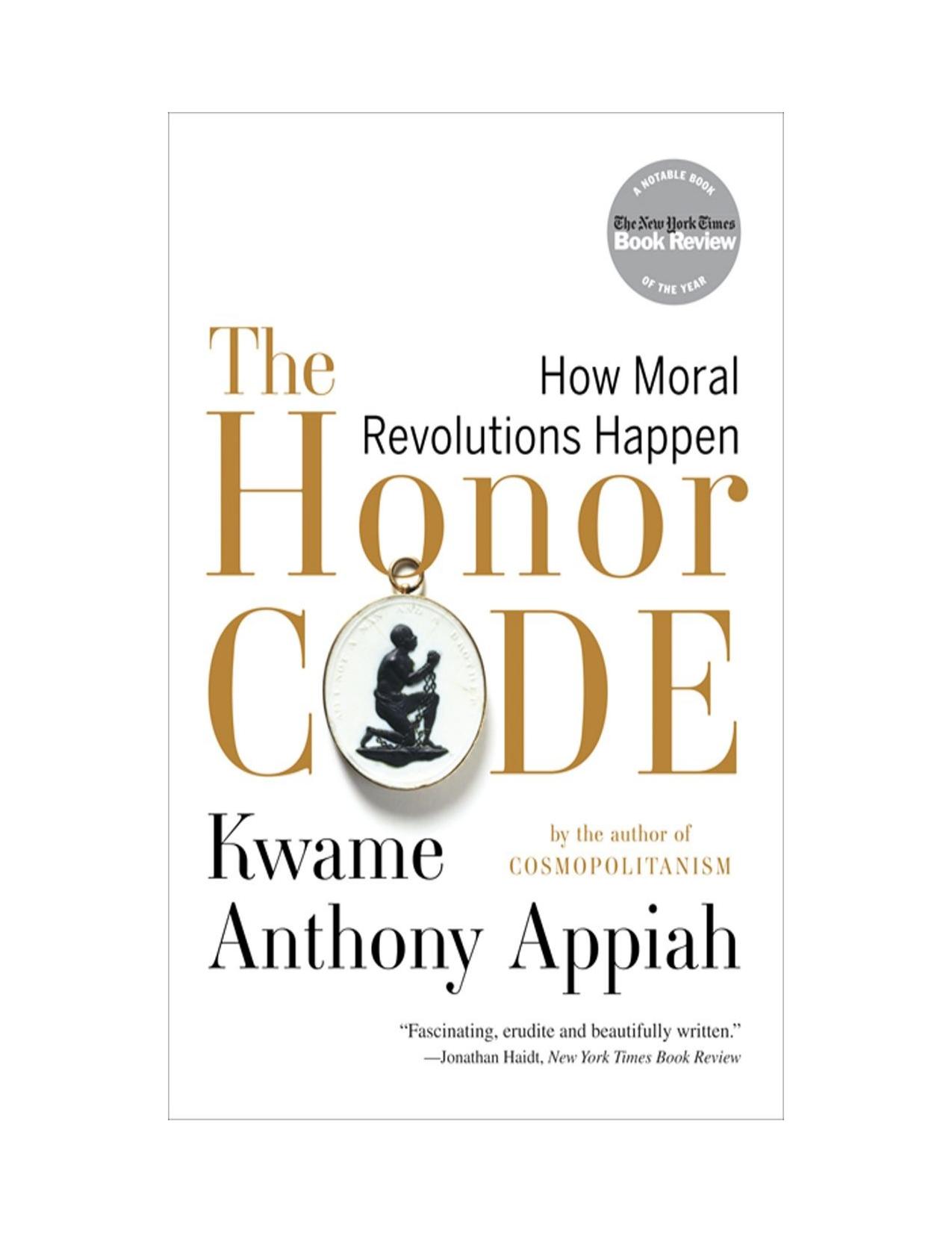 The Honor Code: How Moral Revolutions Happen