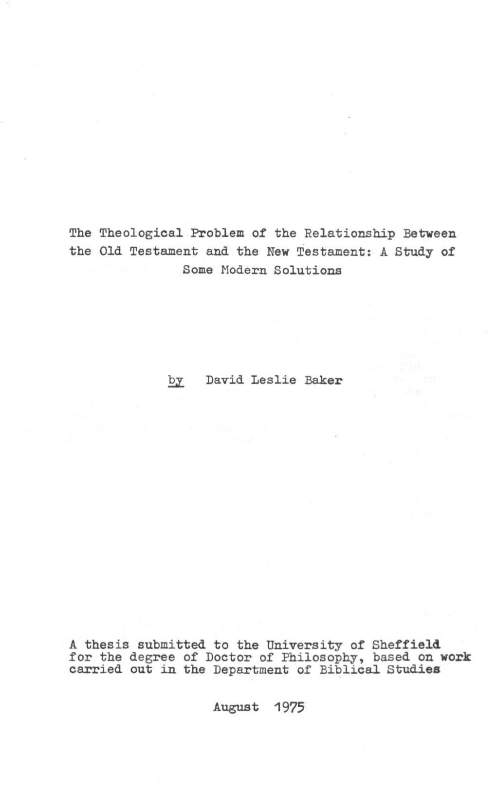 The Theological Problem of the Relationship Between the Old Testament & the New Testament A Study of Some Modern Solutions, PhD Thesis, 1975