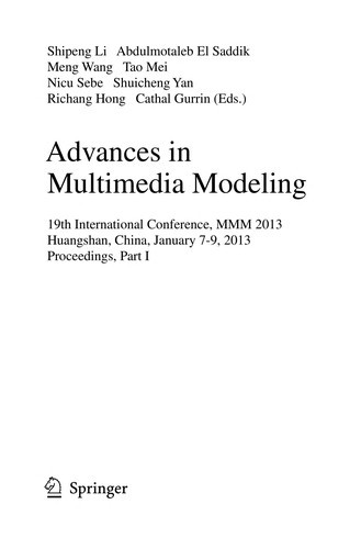 Advances in Multimedia Modeling: 19th International Conference, MMM 2013, Huangshan, China, January 7-9, 2013, Proceedings, Part I