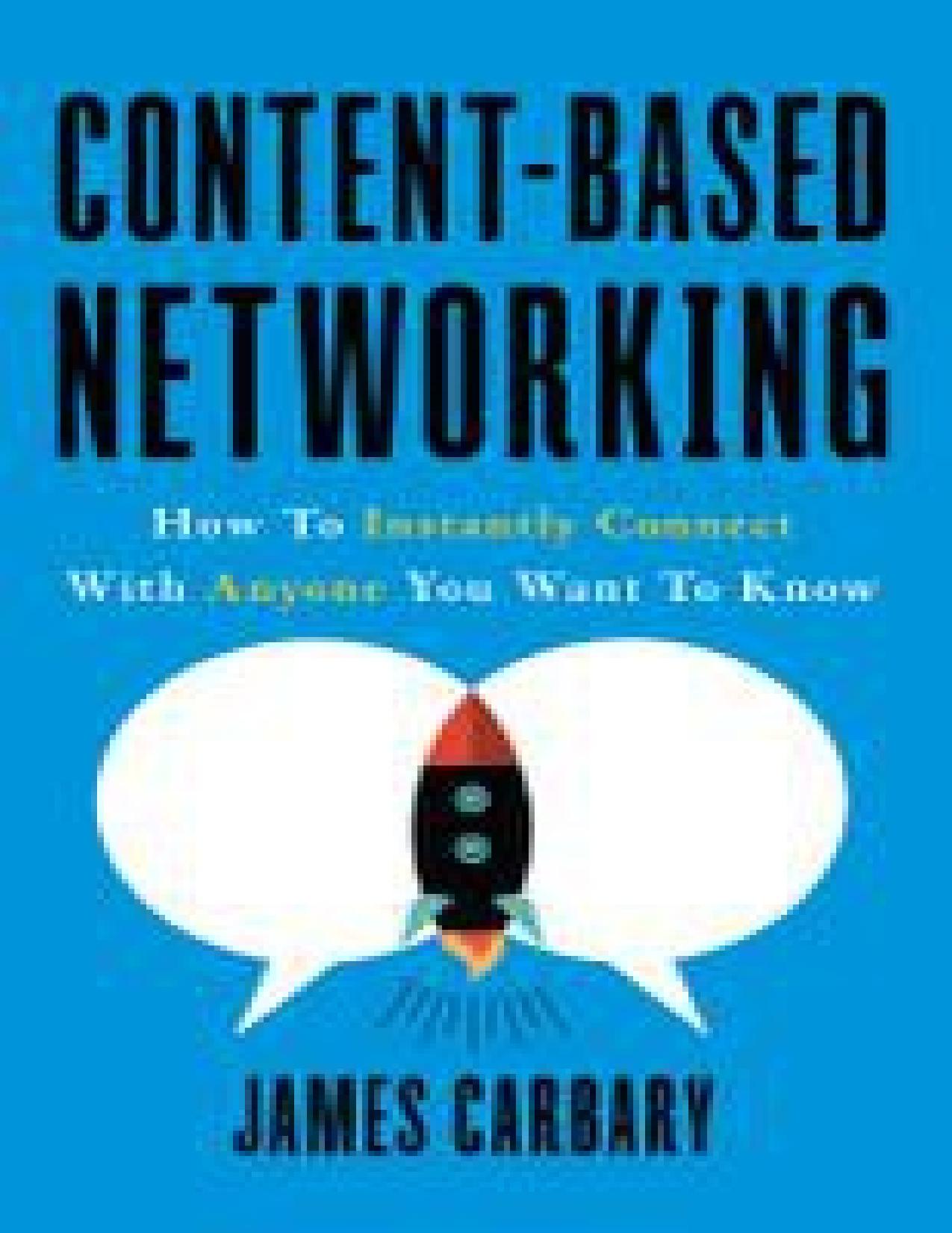 Content-Based Networking: How to Instantly Connect With Anyone You Want to Know