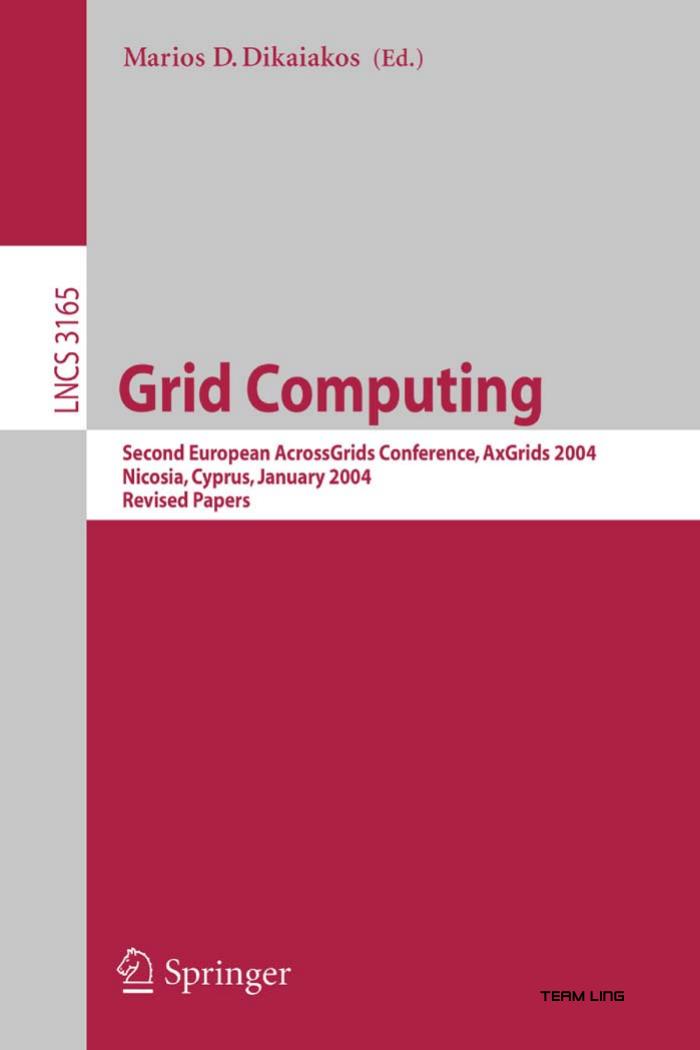 Grid Computing: Second European AcrossGrids Conference, AxGrids 2004, Nicosia, Cyprus, January 28-30, 2004. Revised Papers