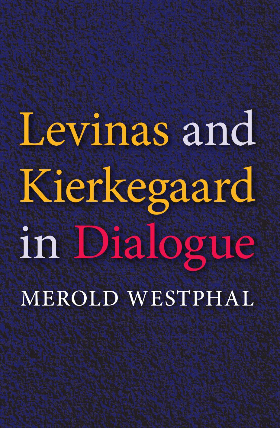 Levinas and Kierkegaard in Dialogue