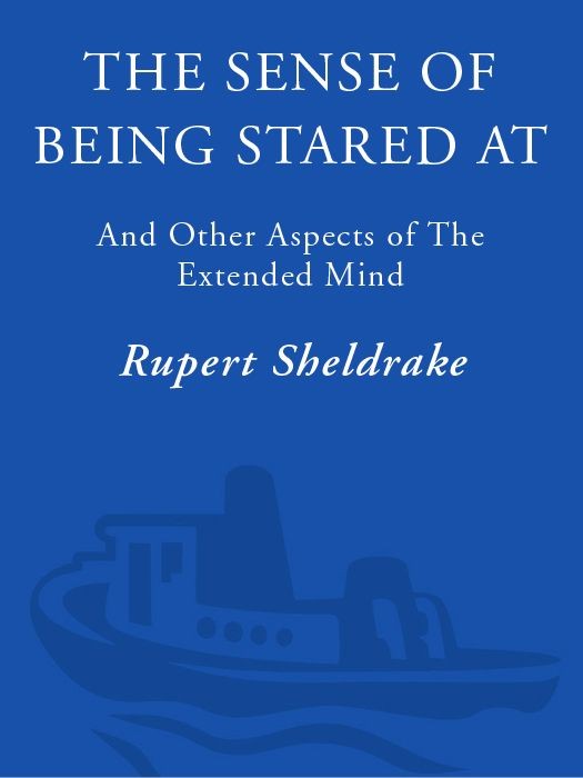 The Sense of Being Stared At: And Other Unexplained Powers of the Human Mind