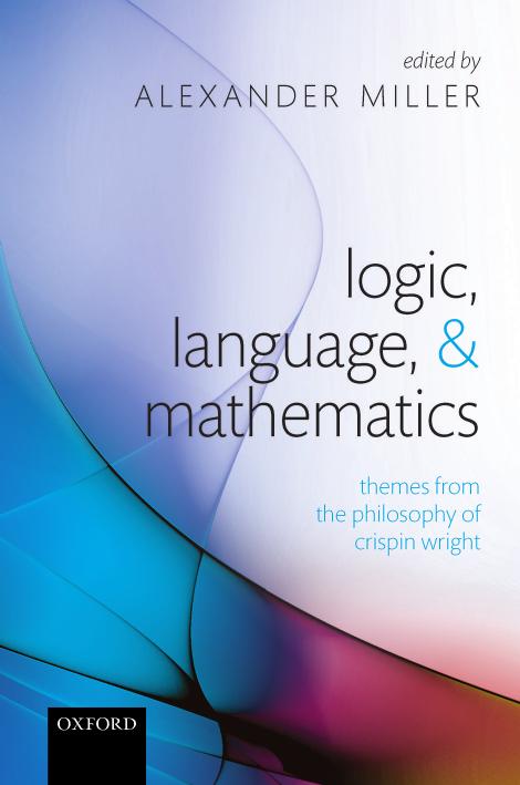 Logic, Language, and Mathematics: Themes From the Philosophy of Crispin Wright