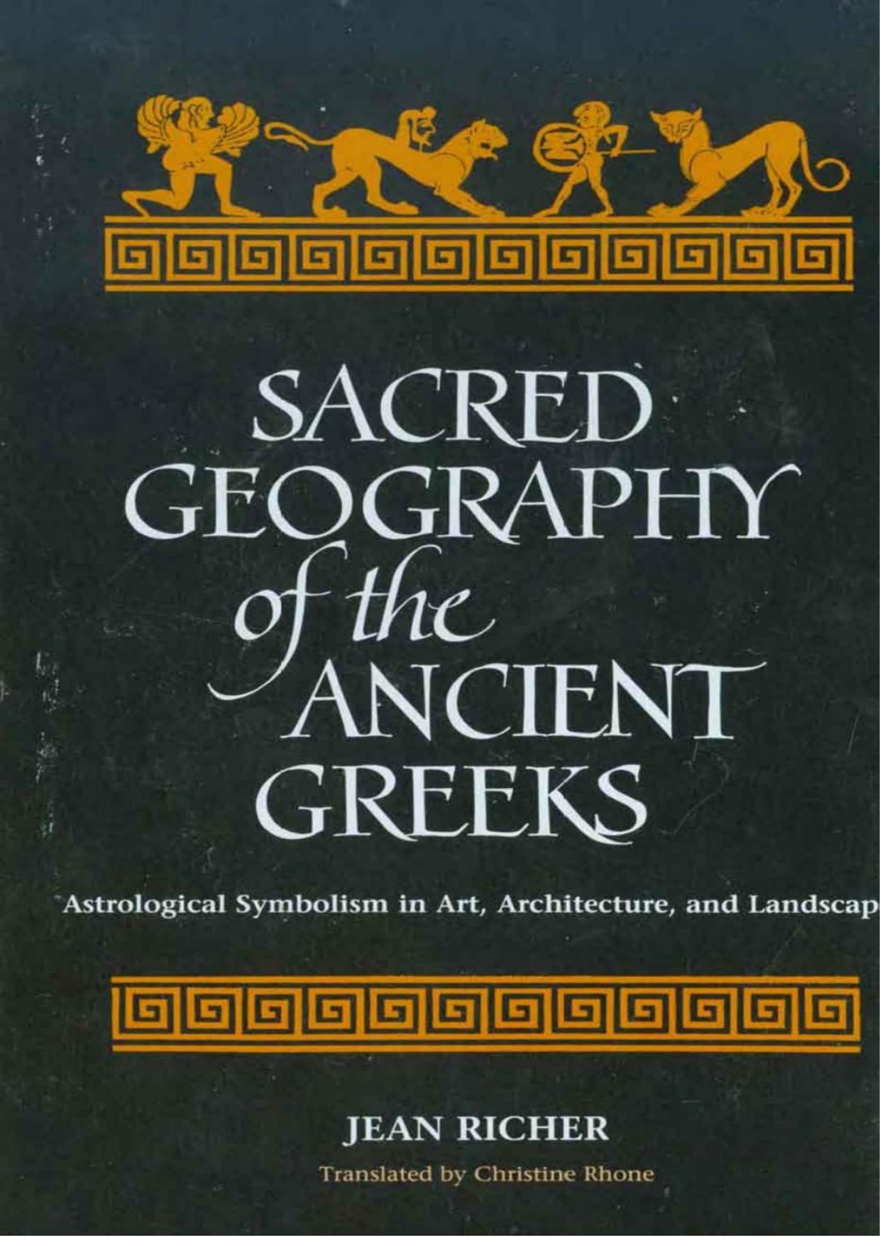 Sacred Geography of the Ancient Greeks: Astrological Symbolism in Art, Architecture, and Landscape