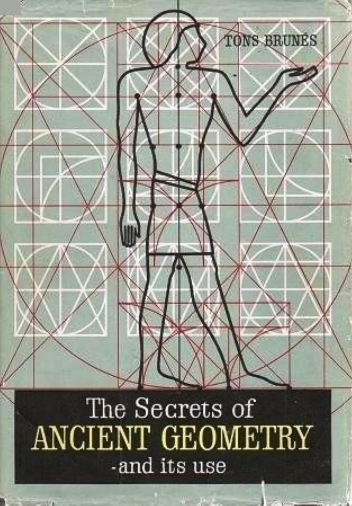 The Secrets of Ancient Geometry - And Its Uses Vol.1
