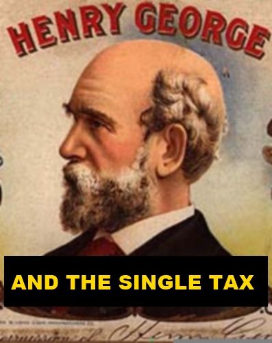 Henry George and the Single Tax