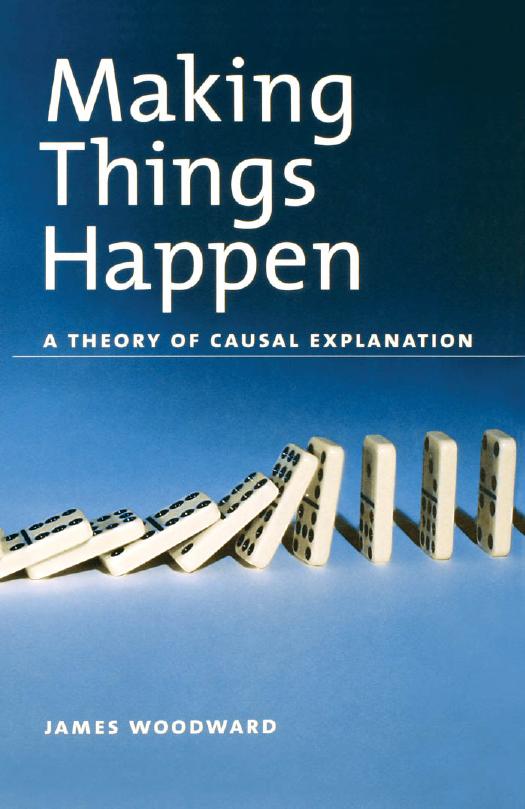 Making Things Happen: A Theory of Causal Explanation