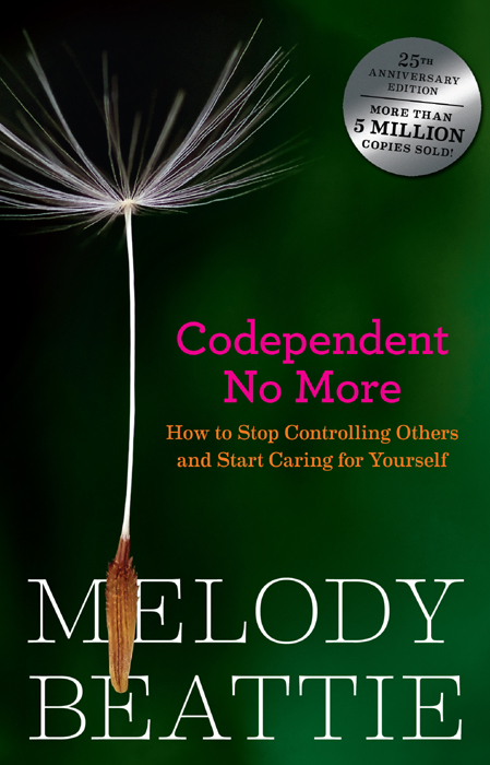 Codependent No More: How to Stop Controlling Others and Start Caring for Yourself