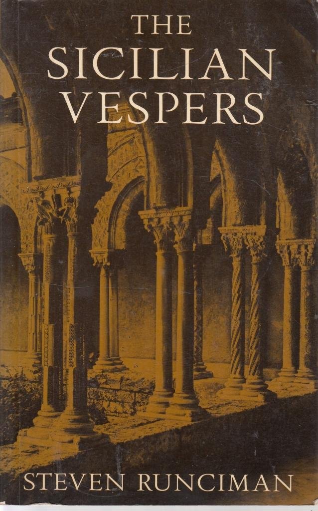 The Sicilian Vespers: A History of the Mediterranean World in the Later Thirteenth Century
