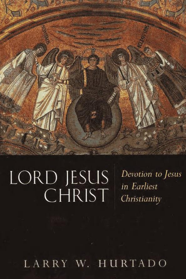 Lord Jesus Christ: Devotion to Jesus in Earliest Christianity