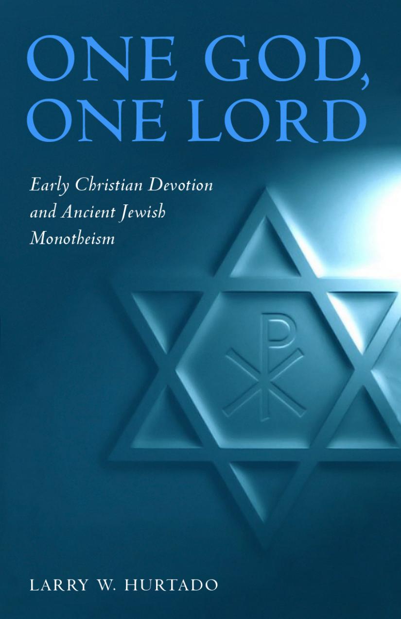 One God, One Lord: Early Christian Devotion and Ancient Jewish Monotheism