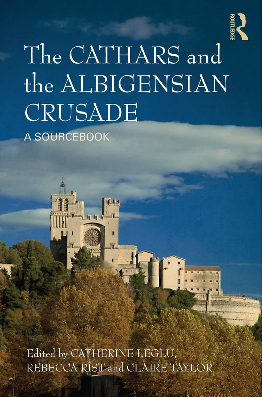 The Cathars and the Albigensian Crusade: A Sourcebook