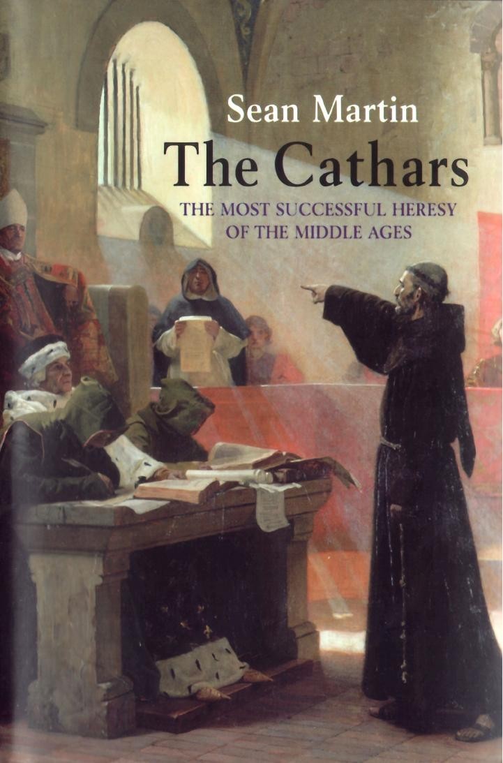 The Cathars:  The Most Successful Heresy of the Middle Ages