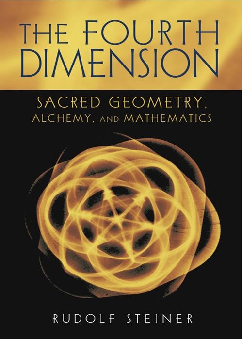 The Fourth Dimension - Sacred Geometry, Alchemy, and Mathematics