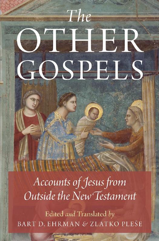 The Other Gospels: Accounts of Jesus From Outside the New Testament