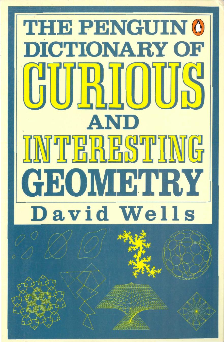 The Penguin Dictionary of Curious and Interesting Geometry