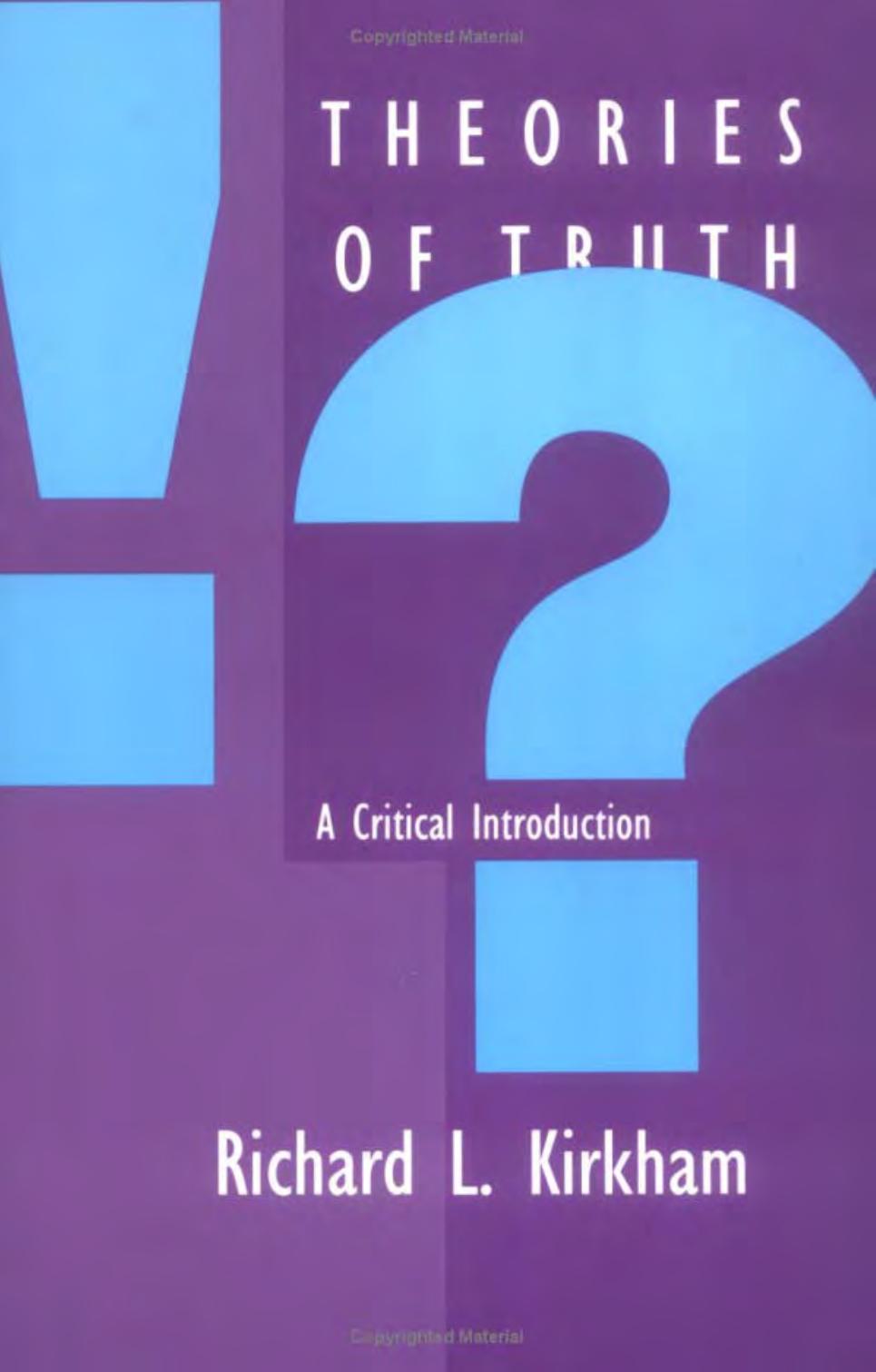 Theories of Truth: A Critical Introduction