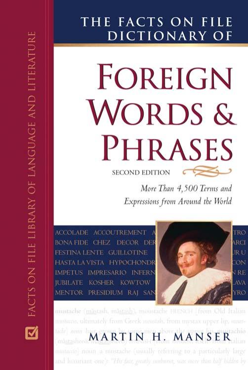 The Facts on File Dictionary of Foreign Words and Phrases