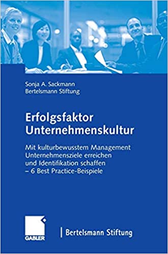 Erfolgsfaktor Unternehmenskultur: Mit kulturbewusstem Management Unternehmensziele erreichen und Identifikation schaffen — 6 Best Practice-Beispiele