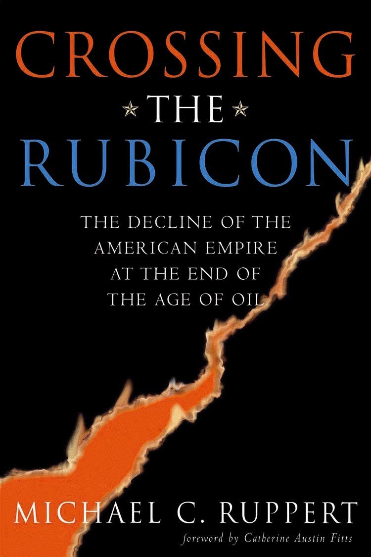 Crossing the Rubicon: The Decline of the American Empire at the End of the Age of Oil