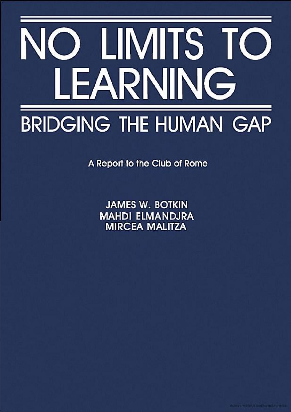 No Limits to Learning: Bridging the Human Gap : A Report to the Club of Rome