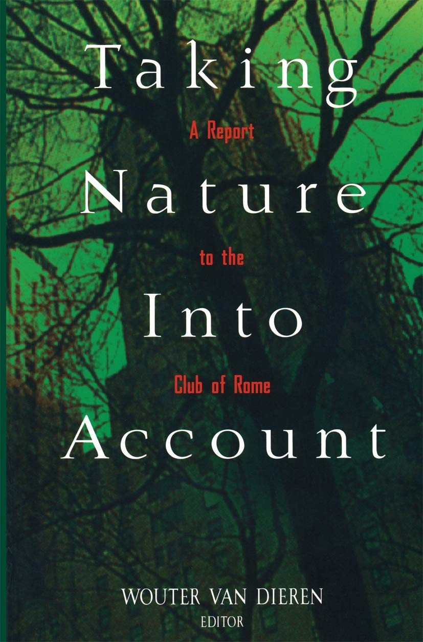 Taking Nature Into Account: A Report to the Club of Rome Toward a Sustainable National Income