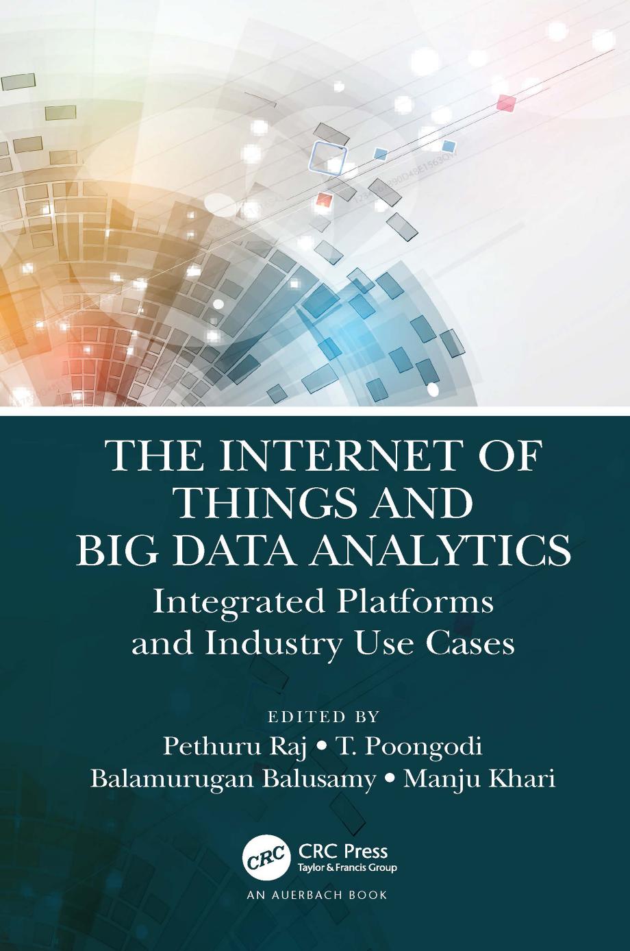 The Internet of Things and Big Data Analytics; Integrated Platforms and Industry Use Cases