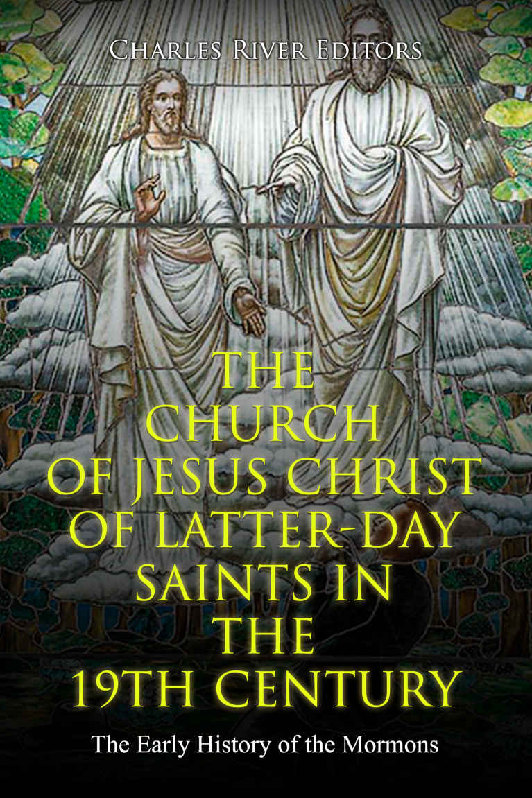 The Church of Jesus Christ of Latter-day Saints in the 19th Century: The Early History of the Mormons