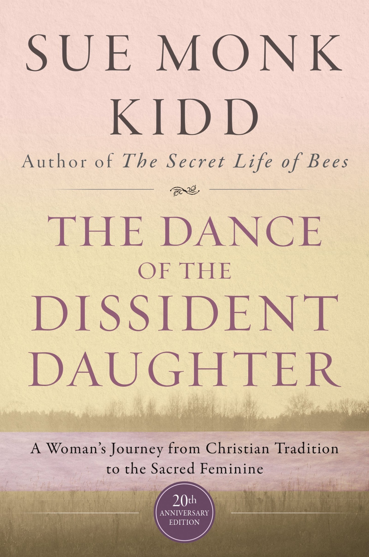 The Dance of the Dissident Daughter: A Woman's Journey From Christian Tradition to the Sacred Feminine