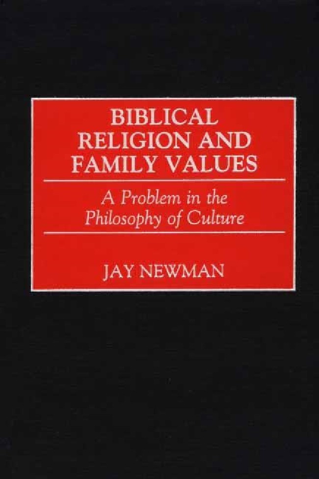 Biblical Religion and Family Values - A Problem in the Philosophy of Culture