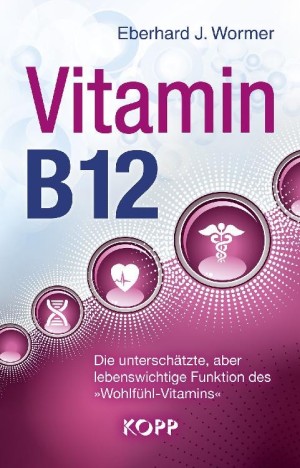 Vitamin B12: Die unterschätzte, aber lebenswichtige Funktion des »Wohlfühl-Vitamins«