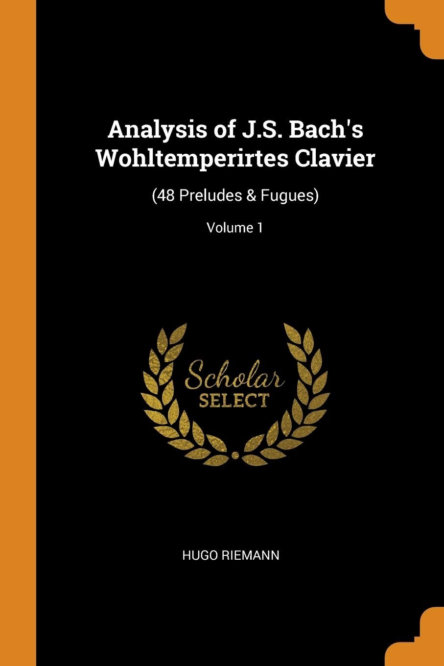 Analysis of J. S. Bach's Wohltemperirtes Clavier: 48 Preludes and Fugues