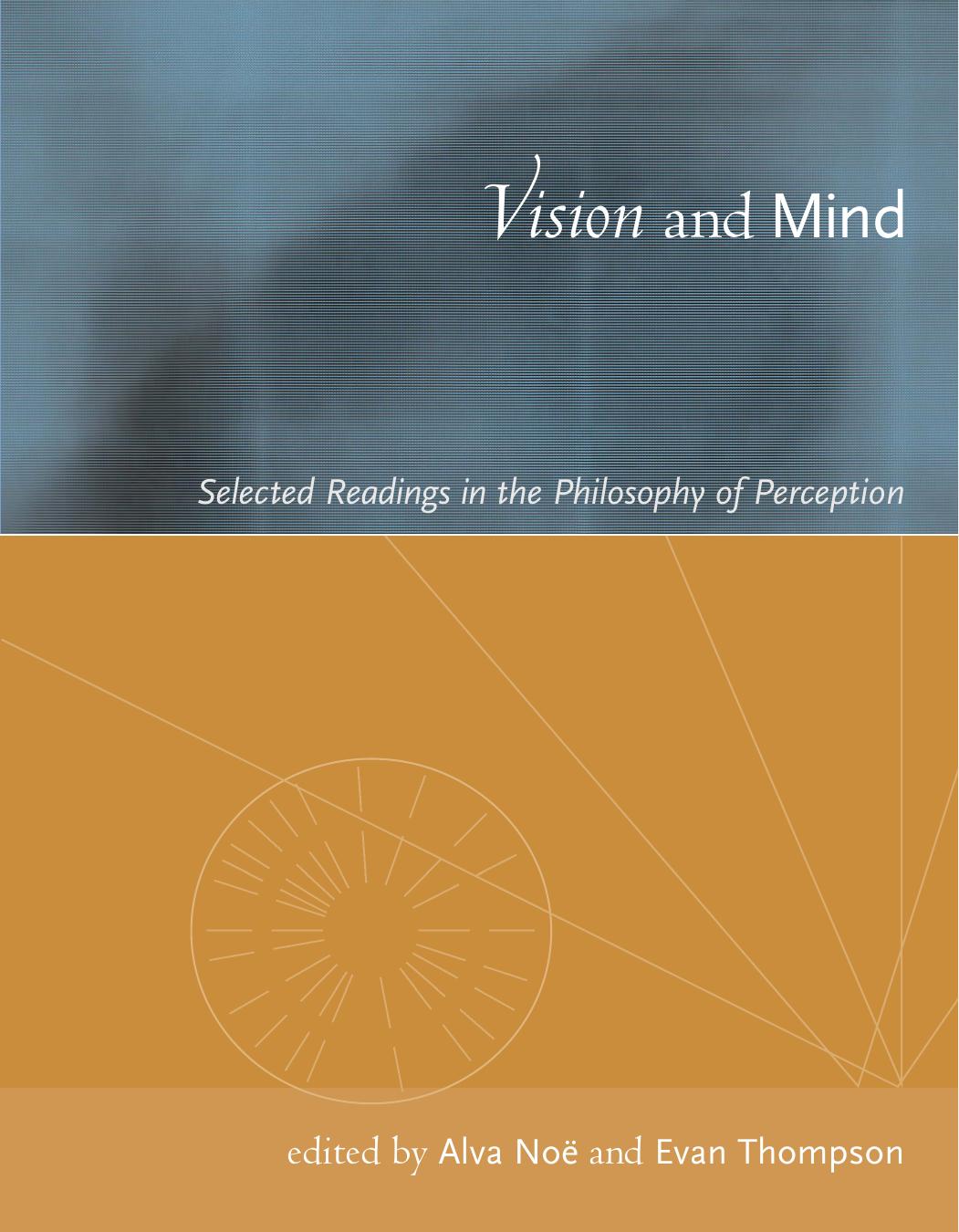 Vision and Mind: Selected Readings in the Philosophy of Perception