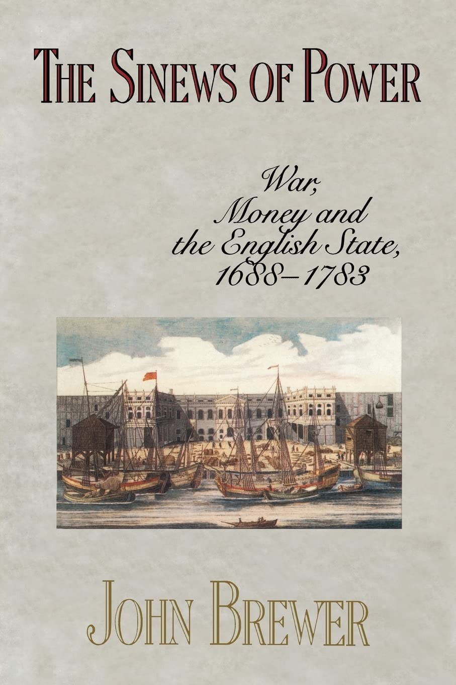 The Sinews of Power: War, Money and the English State 1688-1783