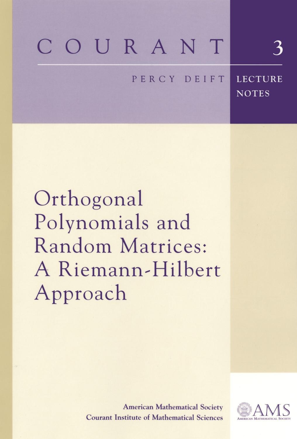 Orthogonal Polynomials and Random Matrices: A Riemann-Hilbert Approach: A Riemann-Hilbert Approach
