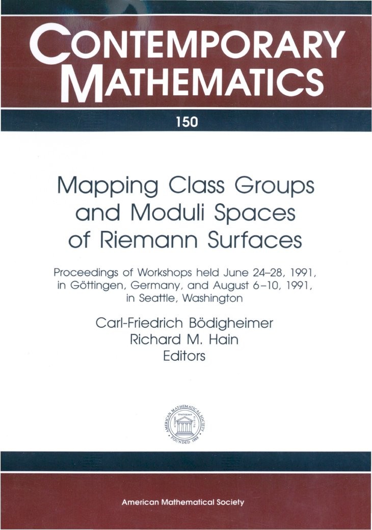 Mapping Class Groups and Moduli Spaces of Riemann Surfaces: Proceedings of Workshops Held June 24-28, 1991 and August 6-10, 1991 in Gottingen, Germa