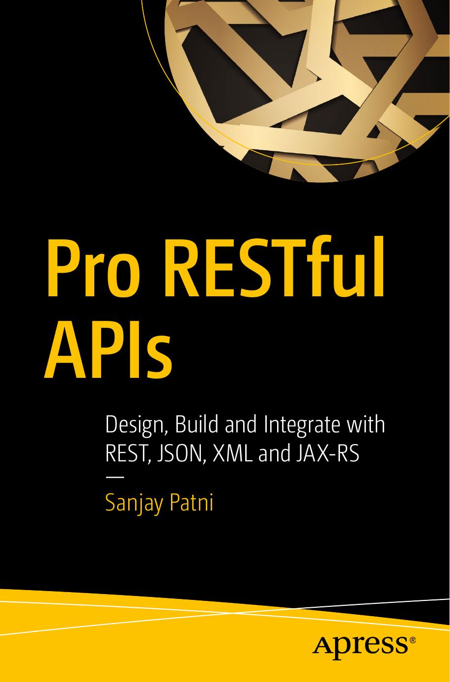 Pro RESTful APIs: Design, Build and Integrate With REST, JSON, XML and JAX-RS