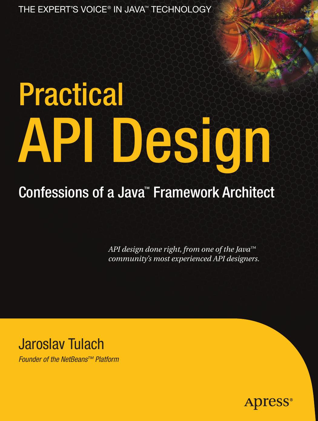 Practical API Design: Confessions of a Java Framework Architect