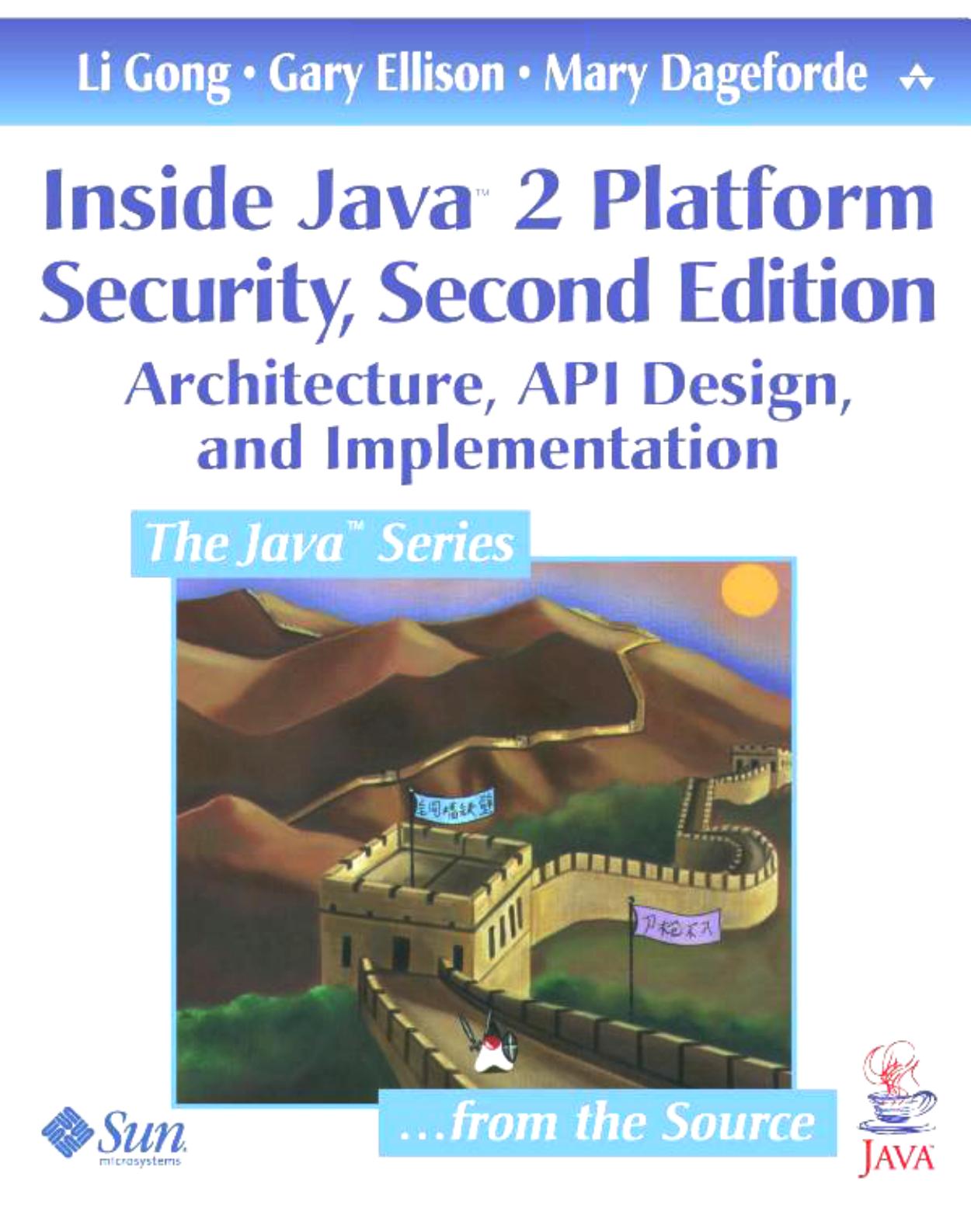 Inside Java 2 Platform Security: Architecture, API Design, and Implementation