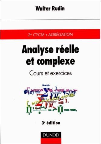Analyse réelle et complexe: cours et exercices